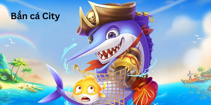 Làm quen với các thao tác để chơi bắn cá city chuẩn xác