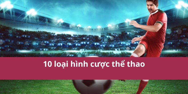 Hướng Dẫn Chi Tiết Về Cá Cược Bóng Đá Mới Nhất 2025