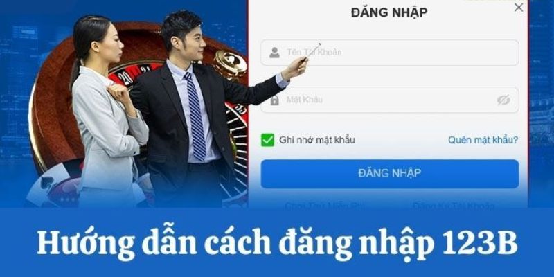 Đăng Nhập 123B - Thực Hiện Với Các Bước Chi Tiết, Đơn Giản 3 dang-nhap-123b-2